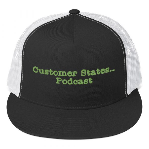 Customer States... Podcast Flat Bill Trucker Cap - Image 2