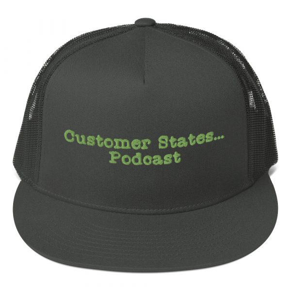 Customer States... Podcast Flat Bill Trucker Cap - Image 3