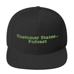 Customer States... Podcast Flat brim Snapback Hat