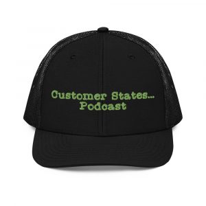 Customer States... Podcast Trucker Ball Cap
