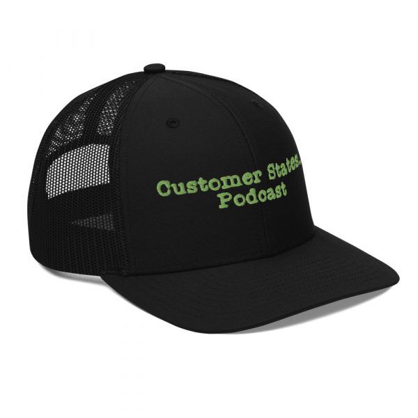 Customer States... Podcast Trucker Ball Cap - Image 3