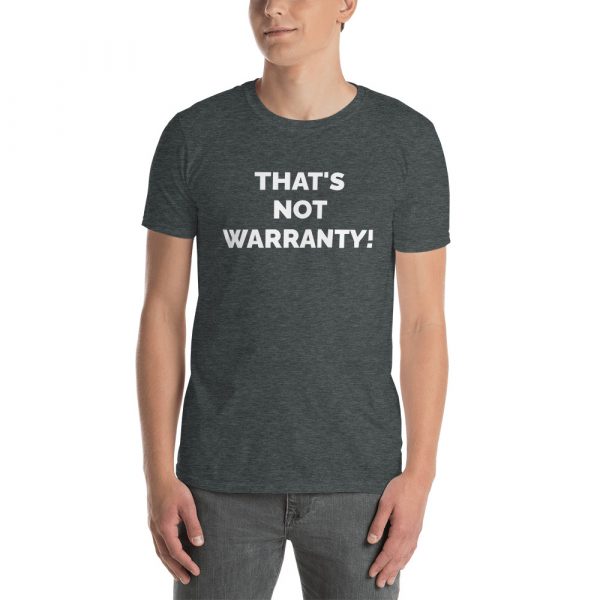 That's not warranty! Customer States... Podcast T shirt! - Image 8