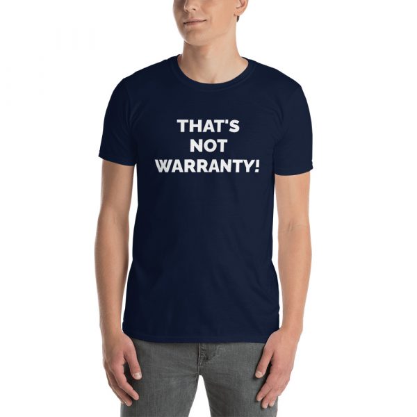 That's not warranty! Customer States... Podcast T shirt! - Image 6