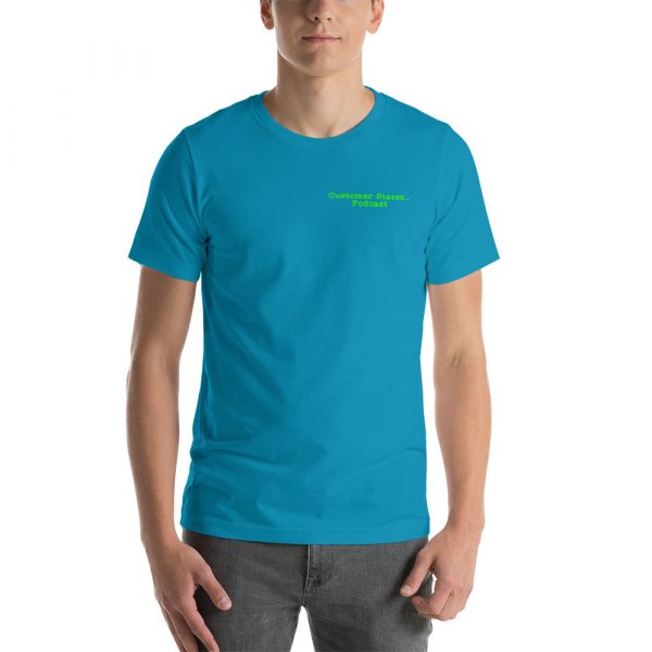Higher quality Customer States... Podcast T shirt - Image 15