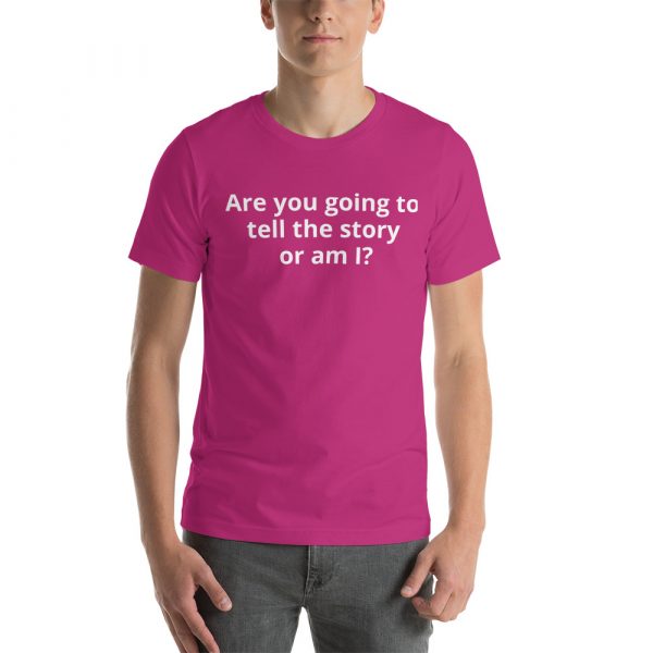 Are you going to tell the story or am I? Customer States T shirt - Image 23