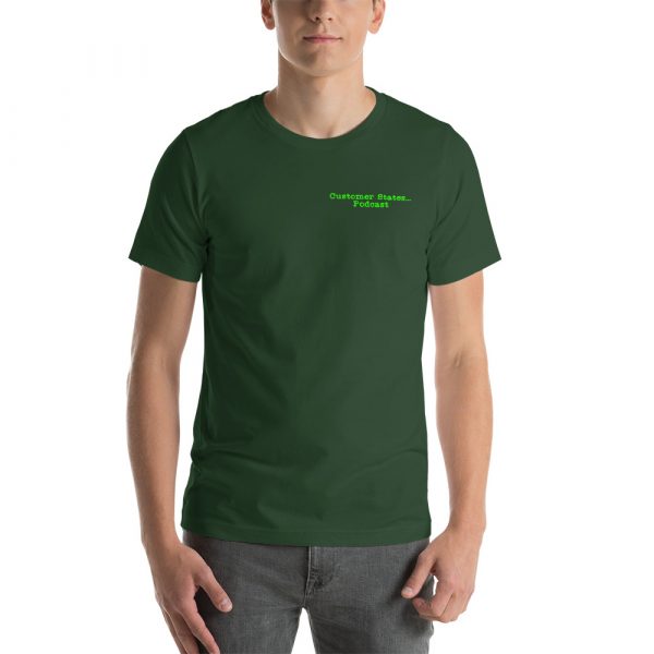 Higher quality Customer States... Podcast T shirt - Image 11