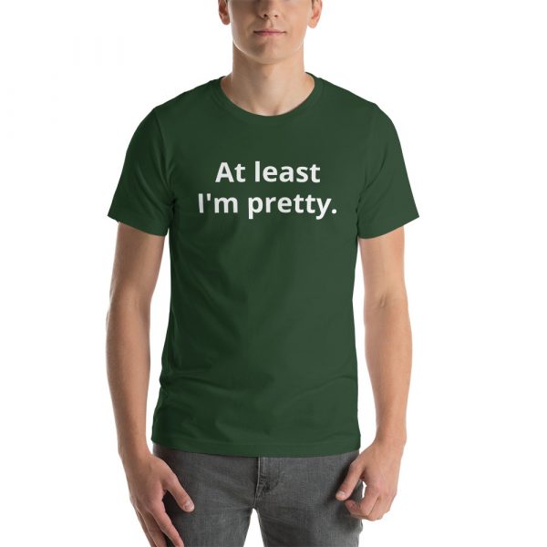 At least I'm pretty Customer States t-shirt - Image 14
