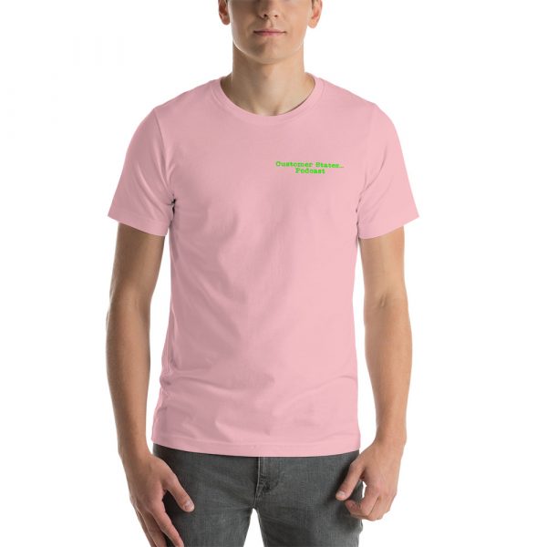 Higher quality Customer States... Podcast T shirt - Image 21