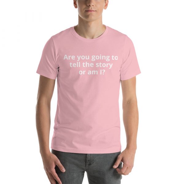 Are you going to tell the story or am I? Customer States T shirt - Image 27