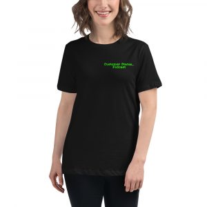 Women's Relaxed Customer States... Podcast T-Shirt