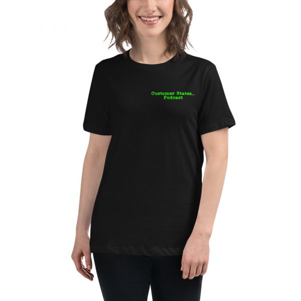 Women's Relaxed Customer States... Podcast T-Shirt